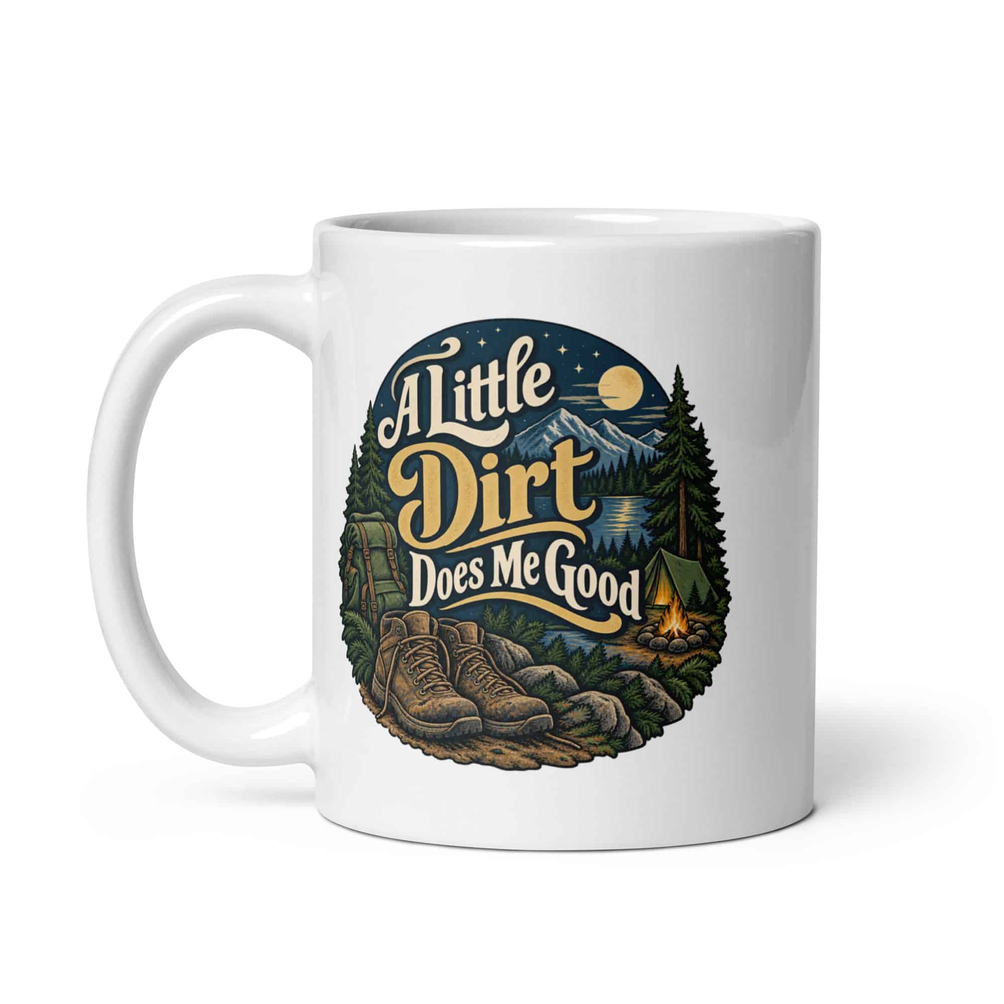 Nature and Adventure White Ceramic Coffee Mug: A Little Dirt Does Me Good, Woodland Scenic Lettering