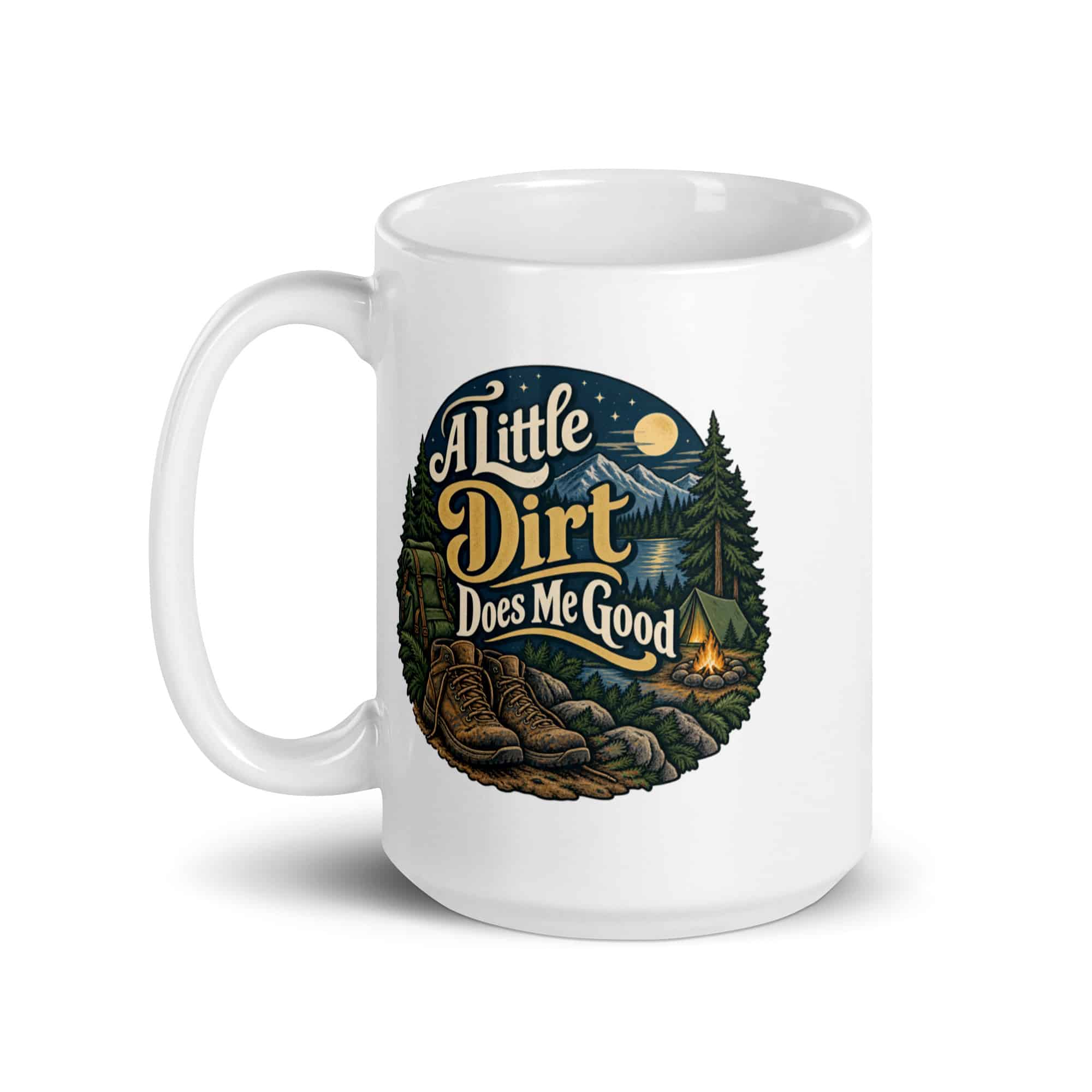 Nature and Adventure White Ceramic Coffee Mug: A Little Dirt Does Me Good, Woodland Scenic Lettering