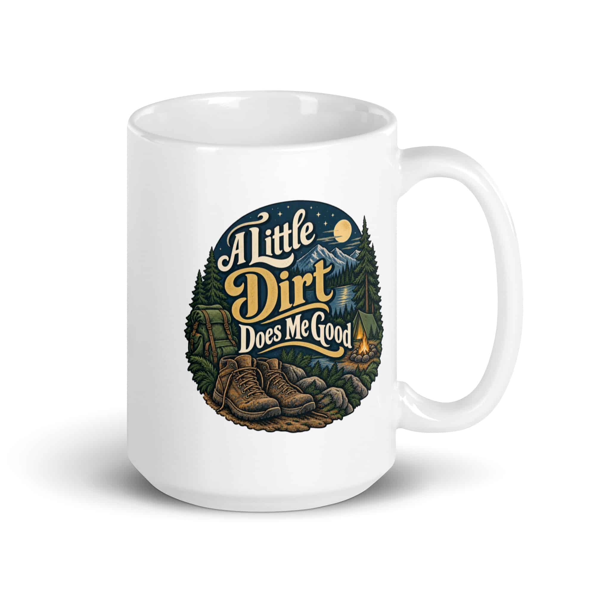 Nature and Adventure White Ceramic Coffee Mug: A Little Dirt Does Me Good, Woodland Scenic Lettering