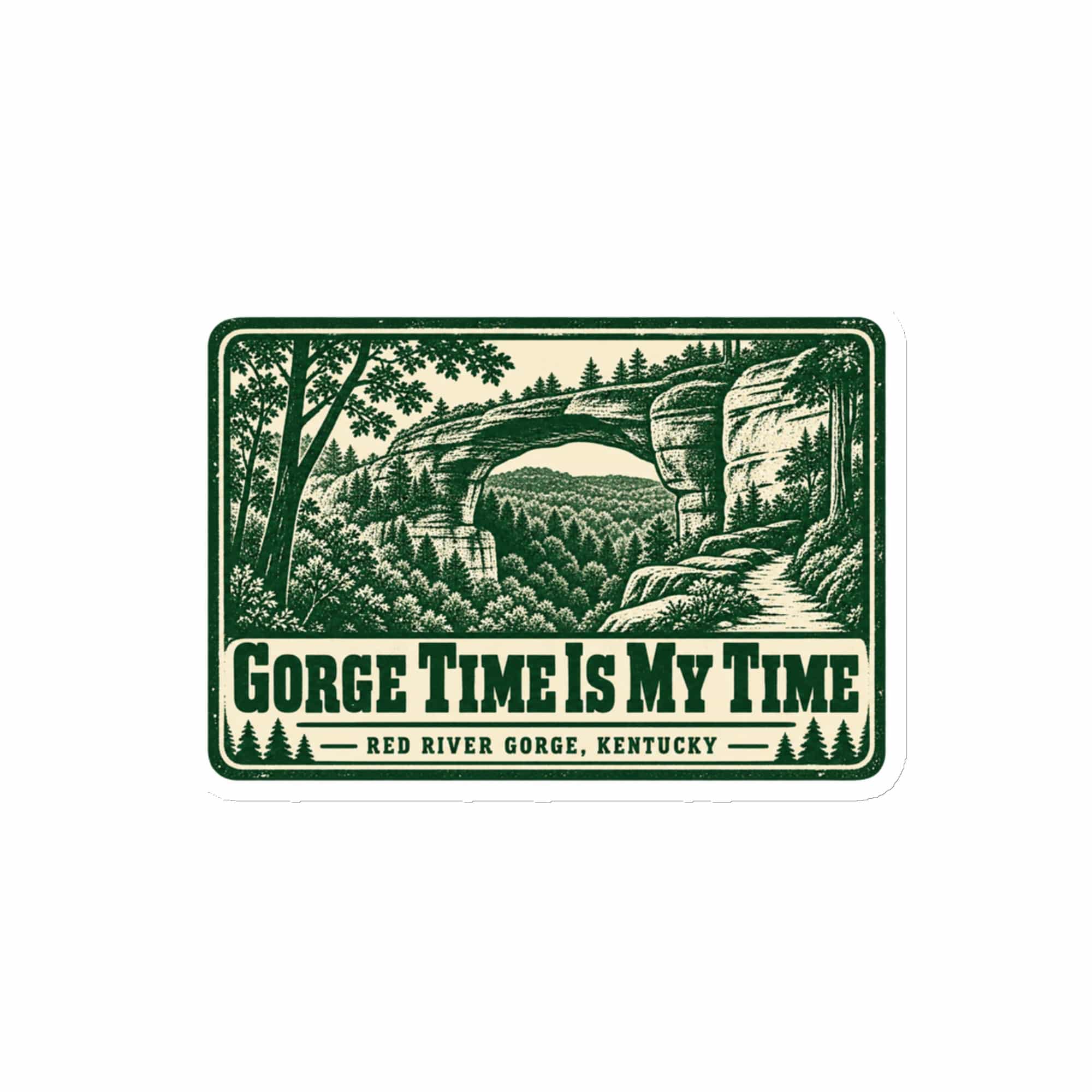 Red River Gorge Die-Cut Magnet: Gorge Time Is My Time, Forest Ink Stamp