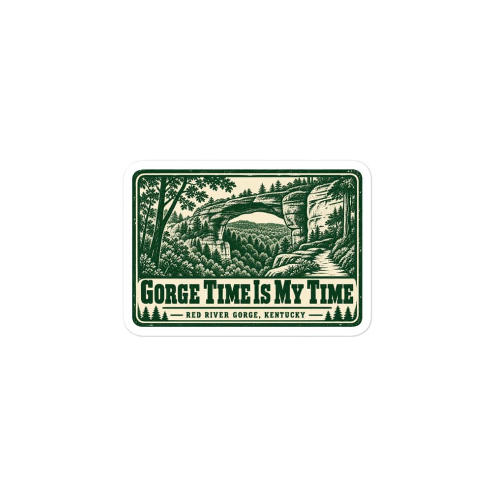 Red River Gorge Vinyl Sticker: Gorge Time Is My Time, Forest Ink Stamp