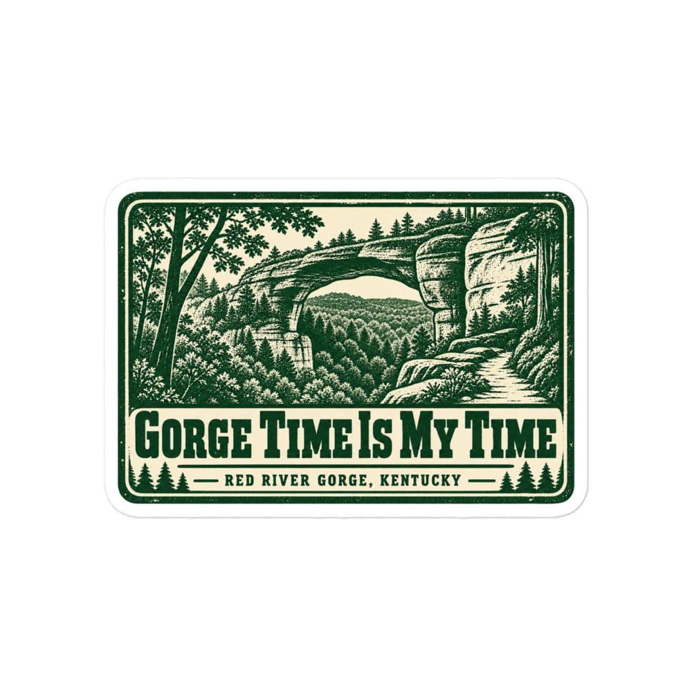 Red River Gorge Vinyl Sticker: Gorge Time Is My Time, Forest Ink Stamp