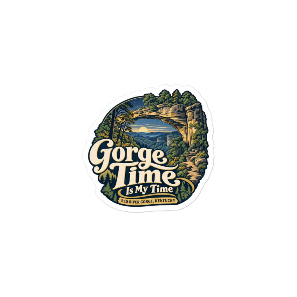 Red River Gorge Vinyl Sticker: Gorge Time Is My Time, Woodland Scenic Lettering