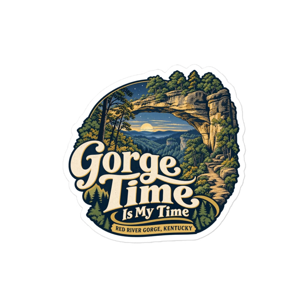 Red River Gorge Vinyl Sticker: Gorge Time Is My Time, Woodland Scenic Lettering