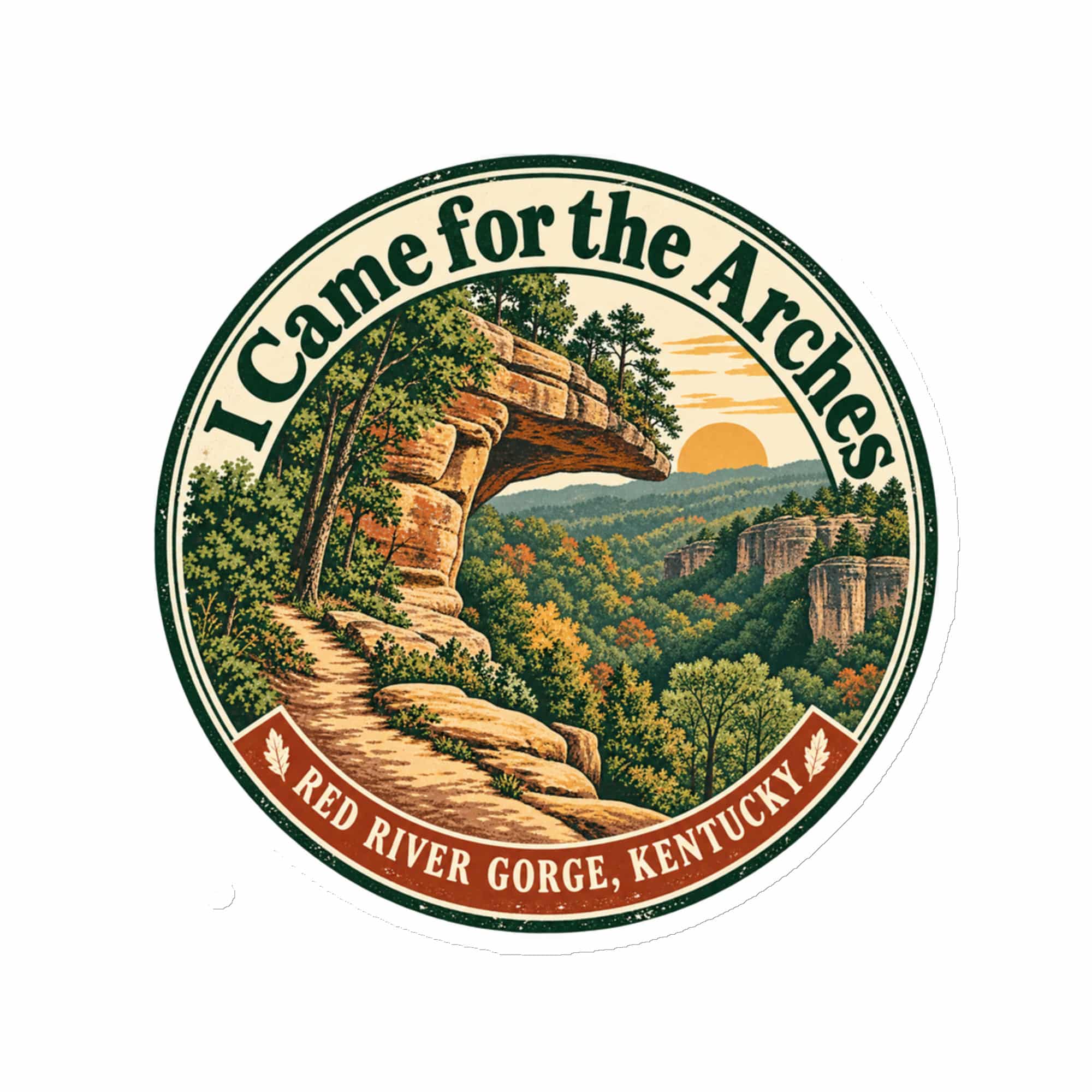 Red River Gorge Die-Cut Magnet: I Came for the Arches, Vintage Round Badge