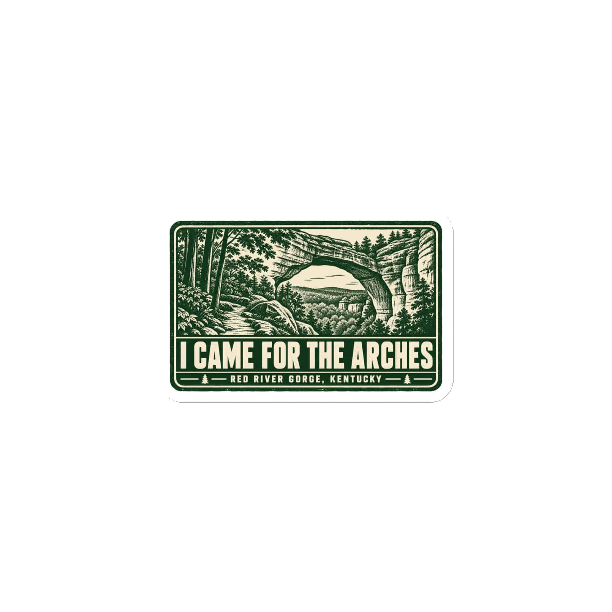 Red River Gorge Die-Cut Magnet: I Came for the Arches, Forest Ink Stamp