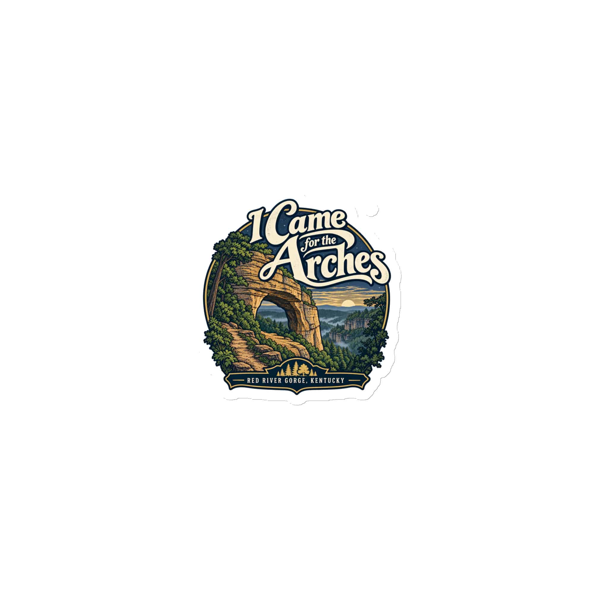Red River Gorge Die-Cut Magnet: I Came for the Arches, Woodland Scenic Lettering