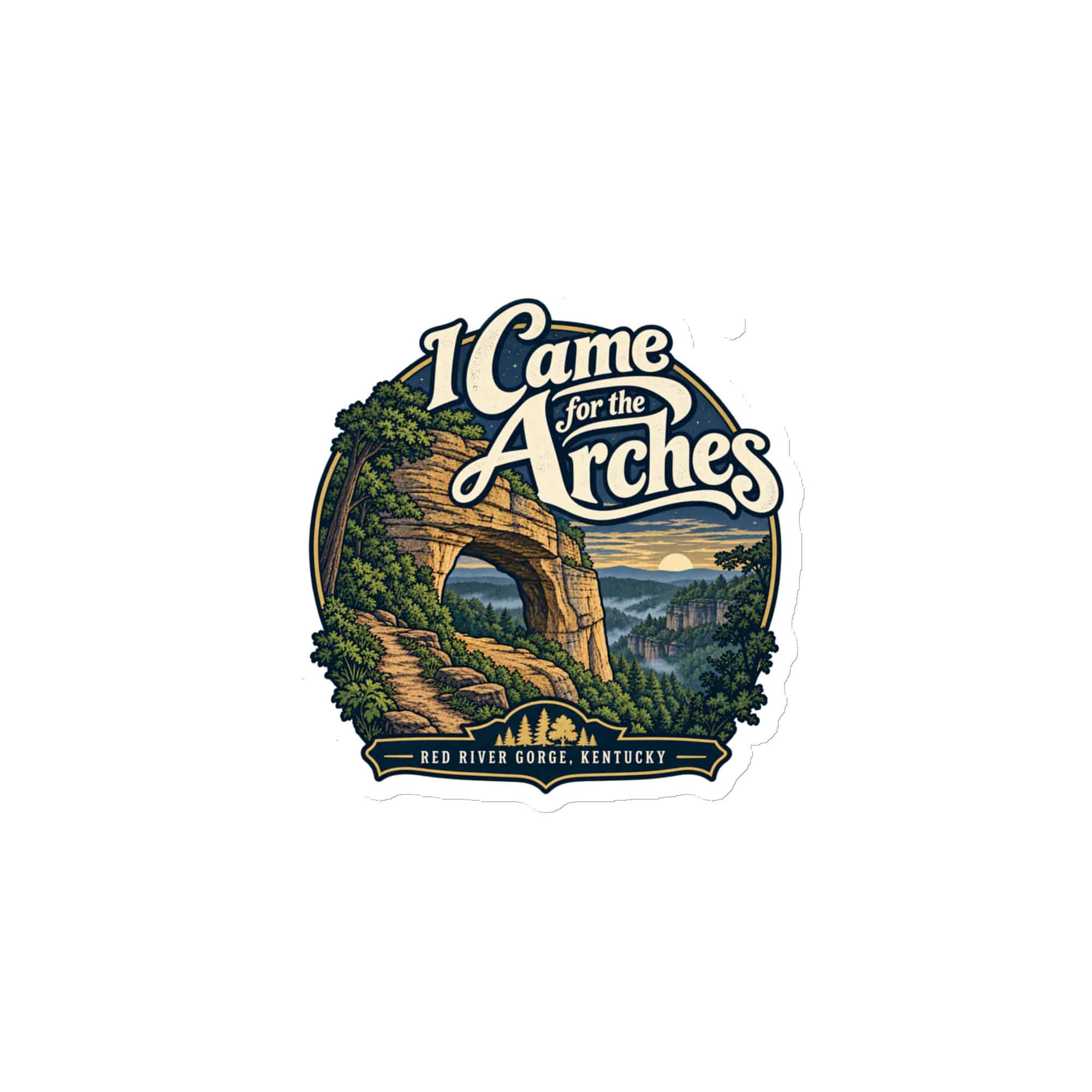 Red River Gorge Die-Cut Magnet: I Came for the Arches, Woodland Scenic Lettering