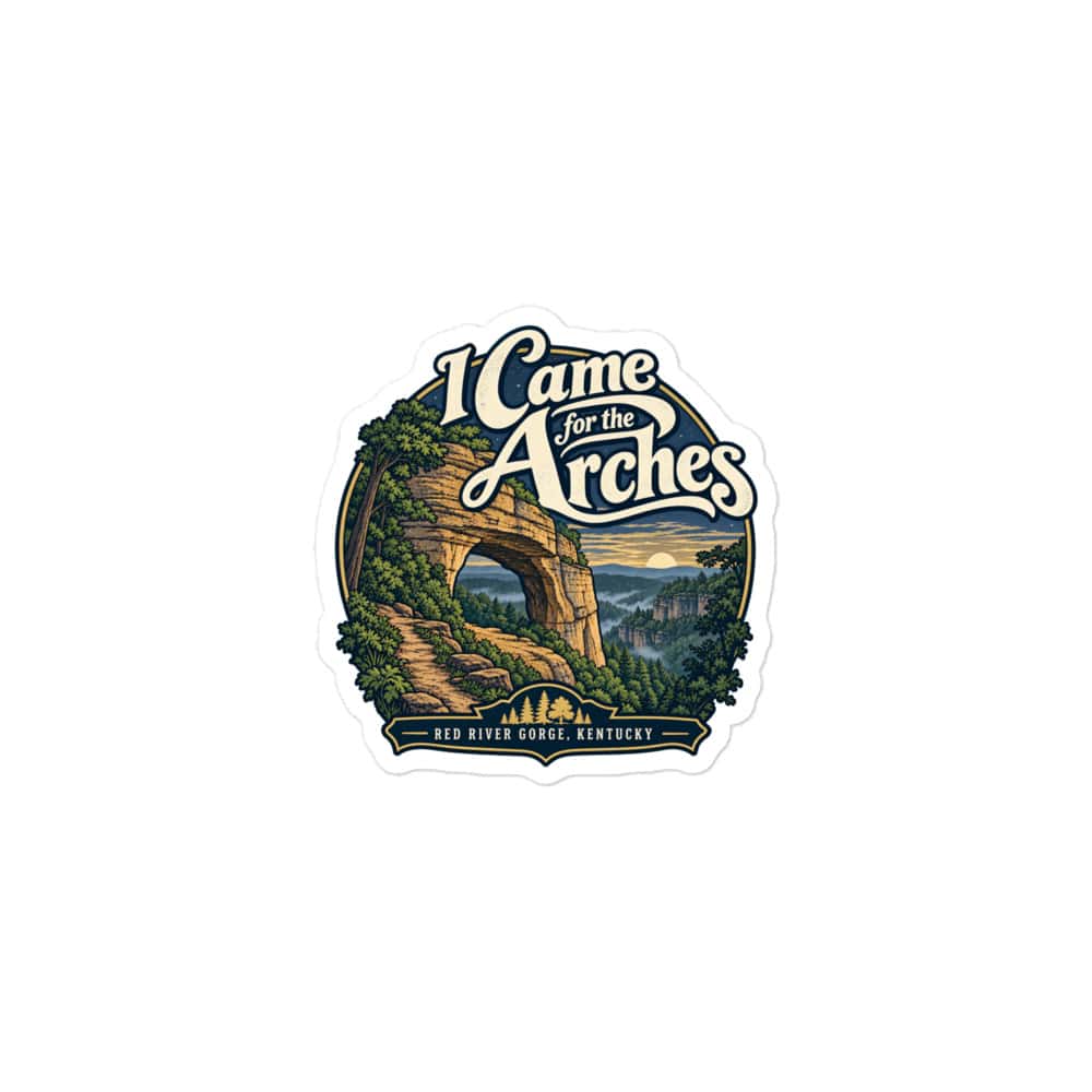 Red River Gorge Vinyl Sticker: I Came for the Arches, Woodland Scenic Lettering
