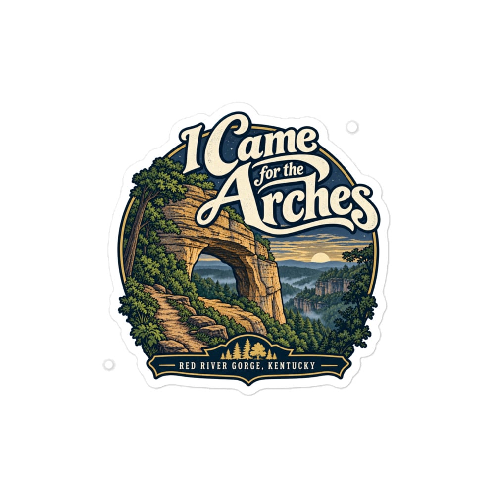Red River Gorge Vinyl Sticker: I Came for the Arches, Woodland Scenic Lettering