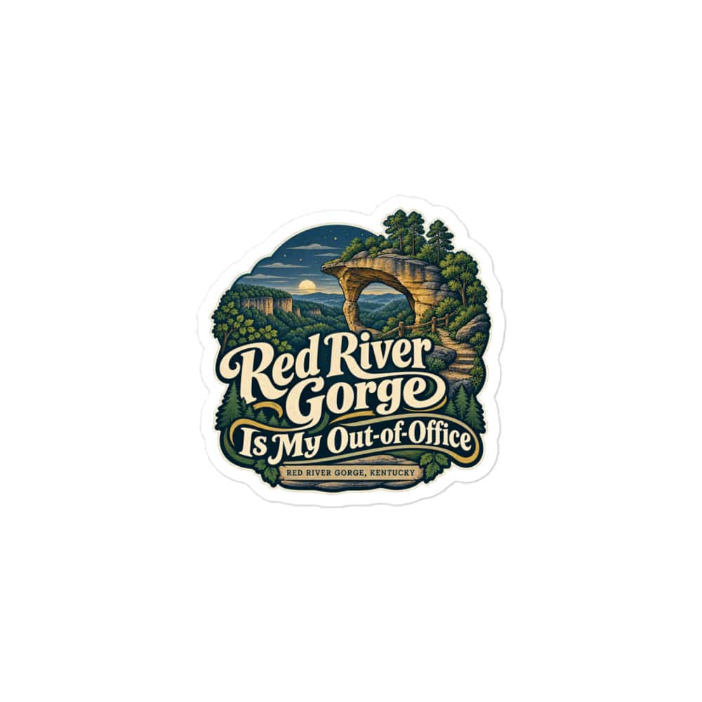 Red River Gorge Vinyl Sticker: Red River Gorge Is My Out-of-Office, Woodland Scenic Lettering