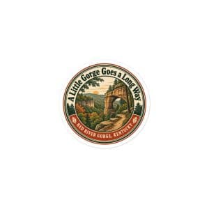 Red River Gorge Vinyl Sticker: A Little Gorge Goes a Long Way, Vintage Round Badge - 3″×3″ - Main