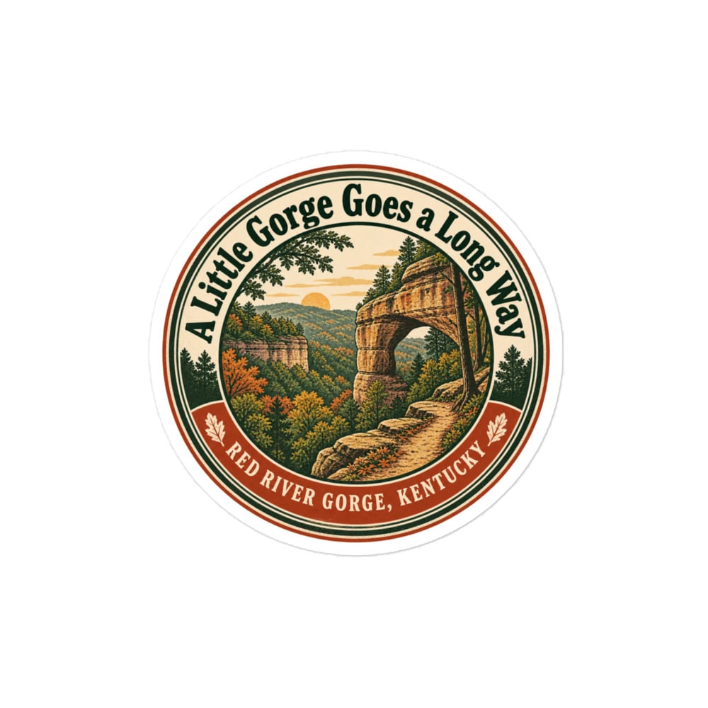 Red River Gorge Vinyl Sticker: A Little Gorge Goes a Long Way, Vintage Round Badge