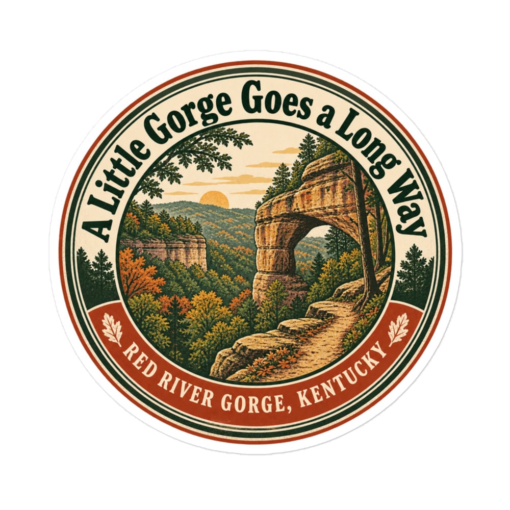 Red River Gorge Vinyl Sticker: A Little Gorge Goes a Long Way, Vintage Round Badge