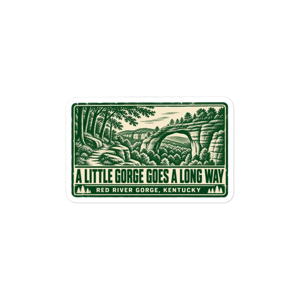 Red River Gorge Vinyl Sticker: A Little Gorge Goes a Long Way, Forest Ink Stamp