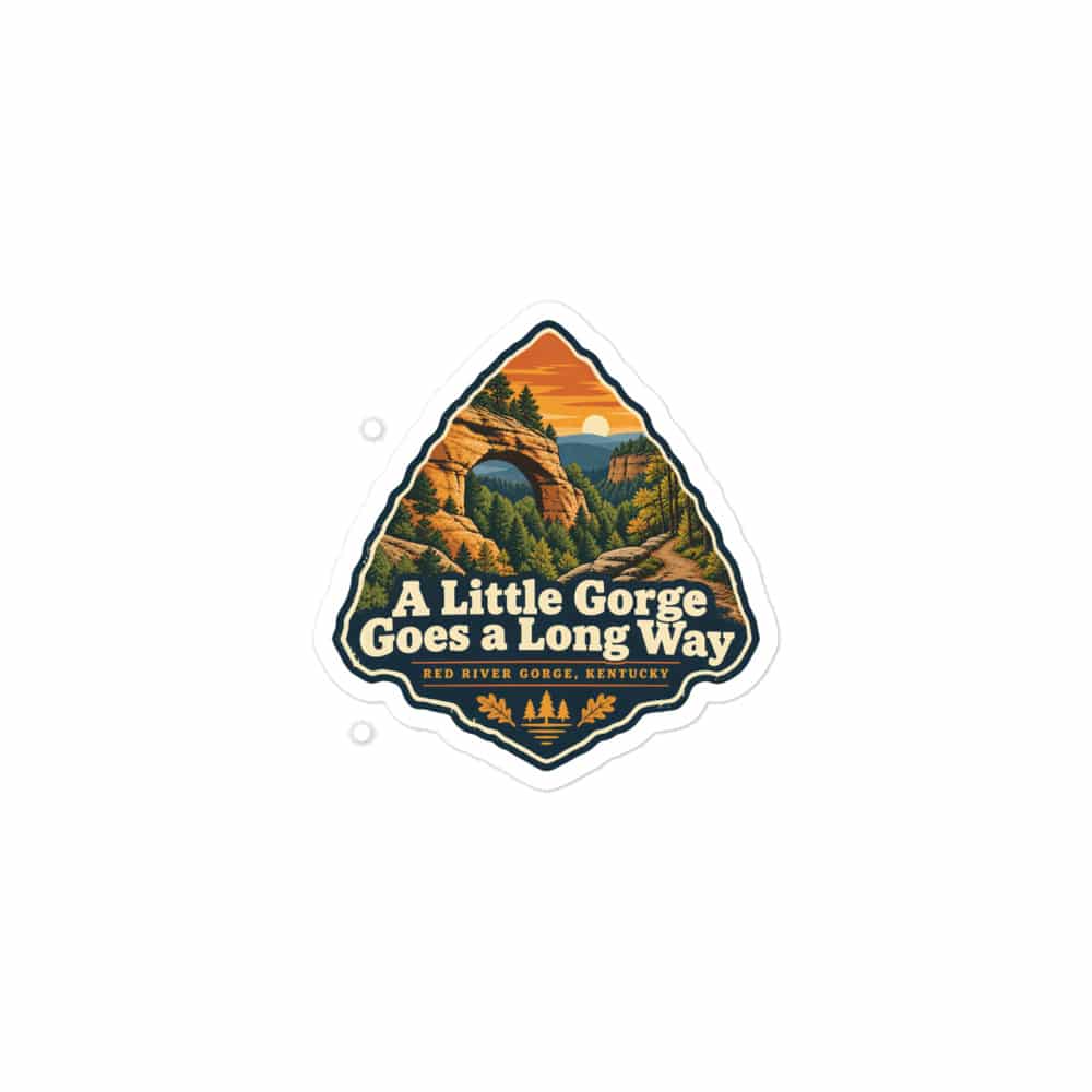 Red River Gorge Vinyl Sticker: A Little Gorge Goes a Long Way, Scenic Shield Badge