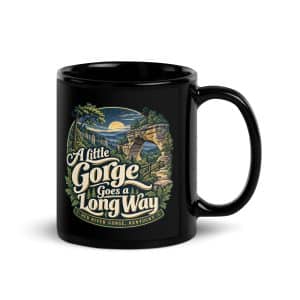 Red River Gorge Black Coffee Mug: A Little Gorge Goes a Long Way, Woodland Scenic Lettering - 11 oz - Handle on Right