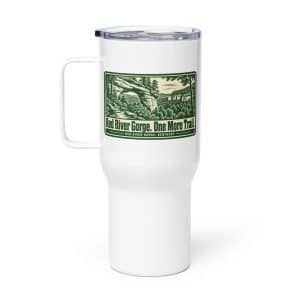 Red River Gorge Travel Mug: Red River Gorge. One More Trail, Forest Ink Stamp - 25 oz - Main