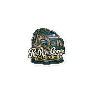 Red River Gorge Vinyl Sticker: Red River Gorge. One More Trail, Woodland Scenic Lettering - 3″×3″ - Main