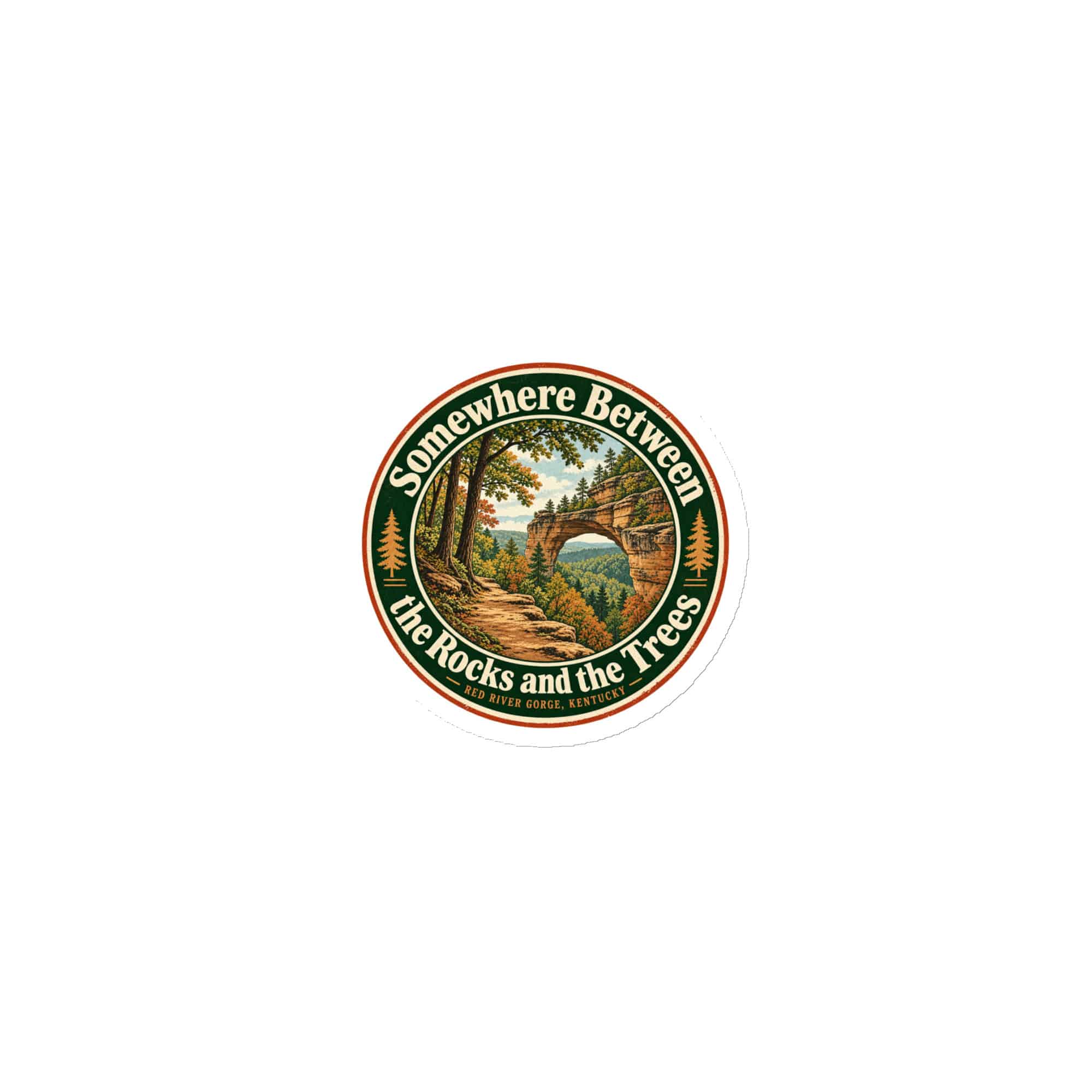 Red River Gorge Die-Cut Magnet: Somewhere Between the Rocks and the Trees, Vintage Round Badge