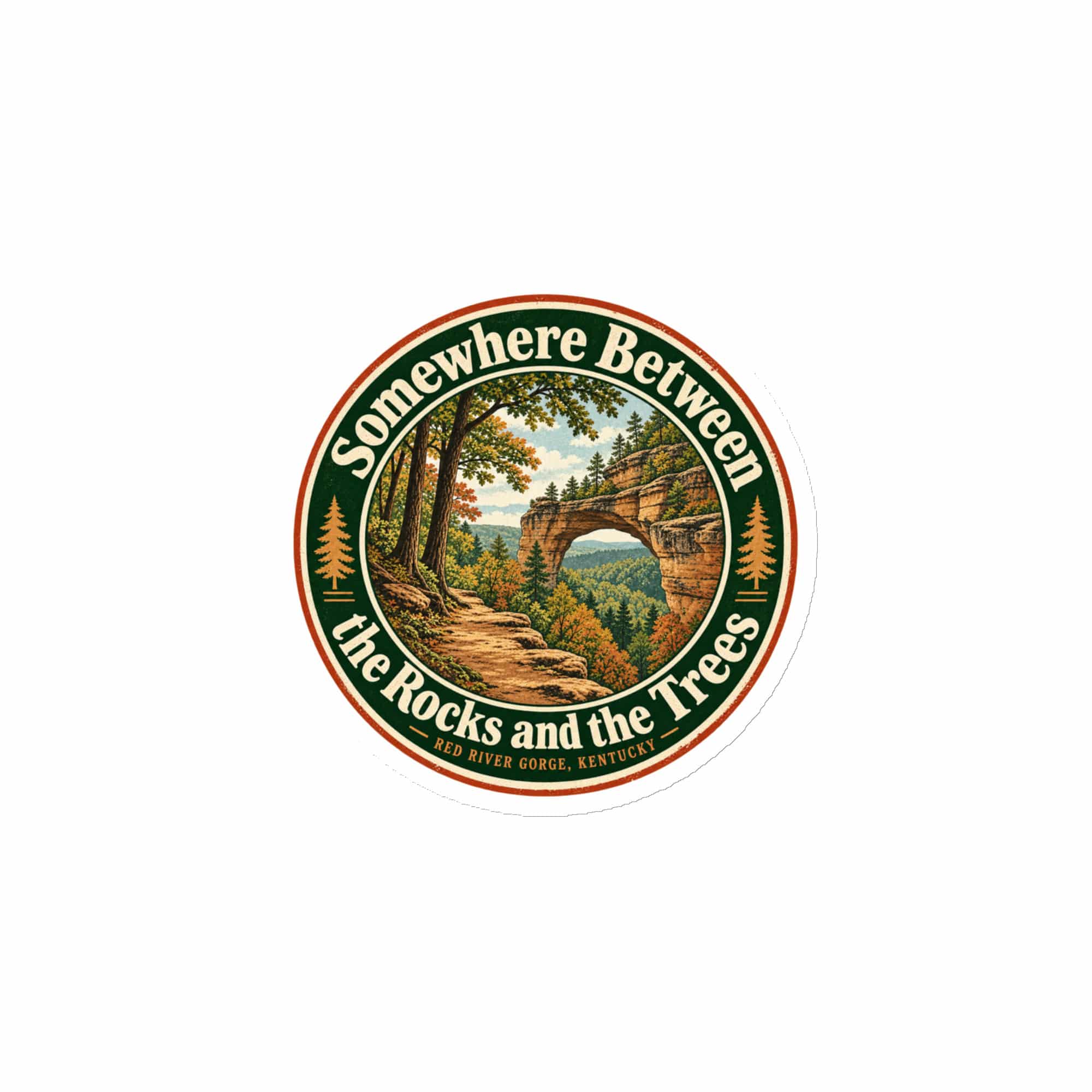 Red River Gorge Die-Cut Magnet: Somewhere Between the Rocks and the Trees, Vintage Round Badge