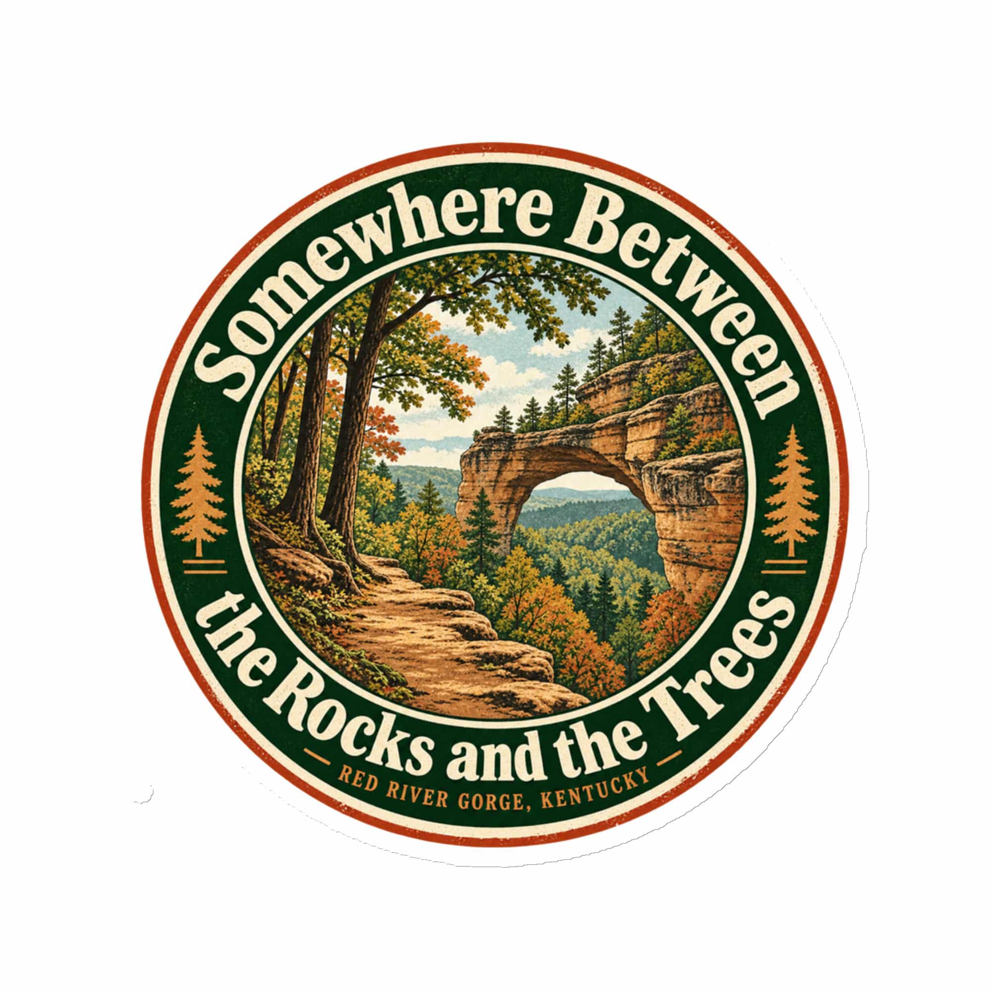 Red River Gorge Die-Cut Magnet: Somewhere Between the Rocks and the Trees, Vintage Round Badge