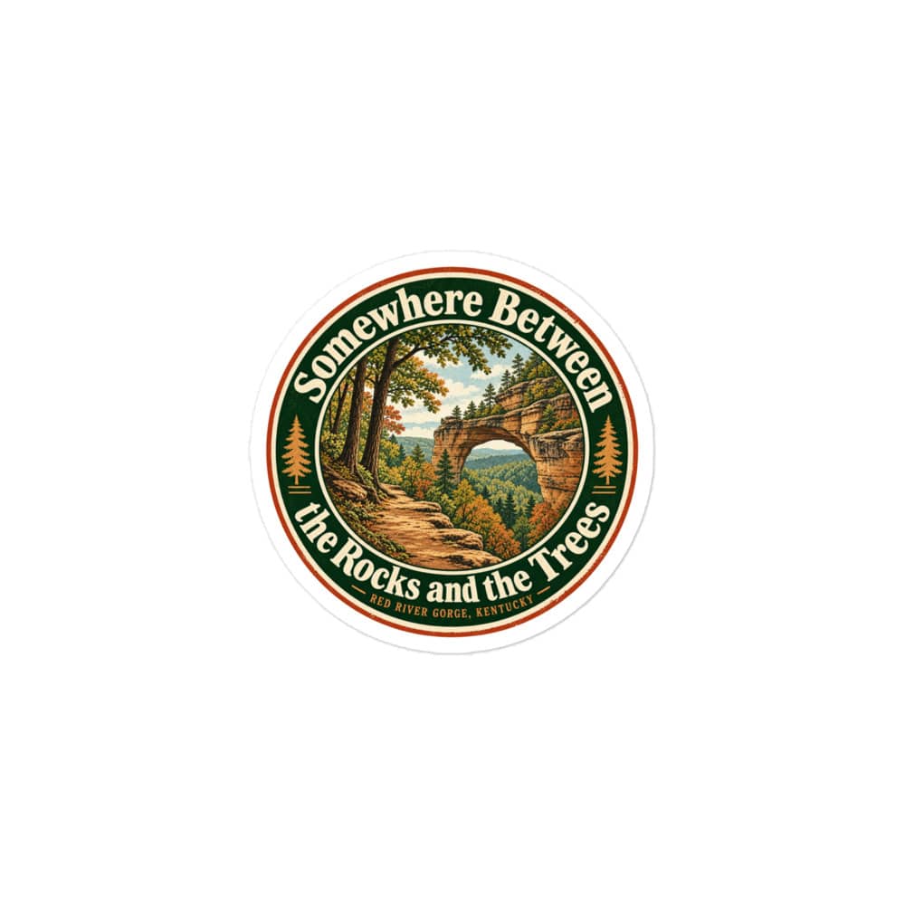 Red River Gorge Vinyl Sticker: Somewhere Between the Rocks and the Trees, Vintage Round Badge