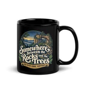 Red River Gorge Black Coffee Mug: Somewhere Between the Rocks and the Trees, Woodland Scenic Lettering - 11 oz - Handle on Right