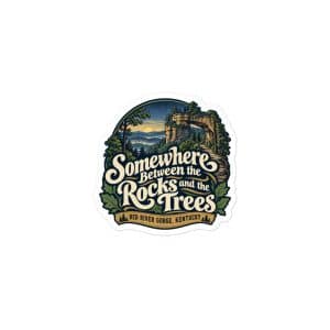 Red River Gorge Vinyl Sticker: Somewhere Between the Rocks and the Trees, Woodland Scenic Lettering - 3″×3″ - Main