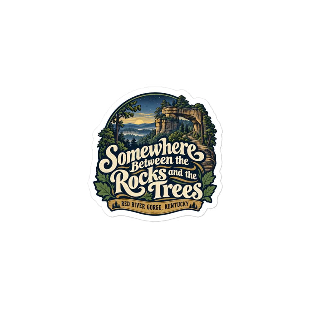Red River Gorge Vinyl Sticker: Somewhere Between the Rocks and the Trees, Woodland Scenic Lettering