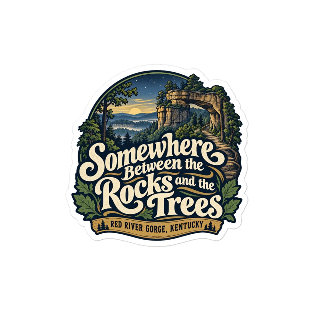 Red River Gorge Vinyl Sticker: Somewhere Between the Rocks and the Trees, Woodland Scenic Lettering
