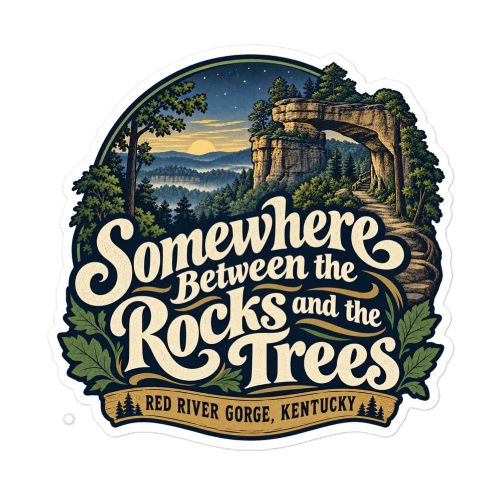 Red River Gorge Vinyl Sticker: Somewhere Between the Rocks and the Trees, Woodland Scenic Lettering