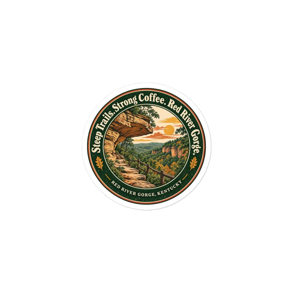Red River Gorge Vinyl Sticker: Steep Trails. Strong Coffee. Red River Gorge, Vintage Round Badge