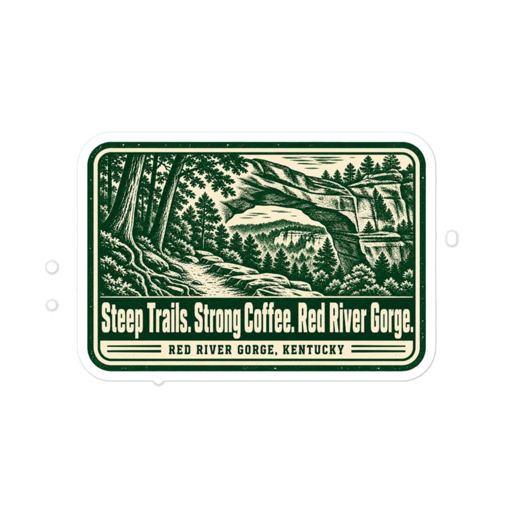 Red River Gorge Vinyl Sticker: Steep Trails. Strong Coffee. Red River Gorge, Forest Ink Stamp