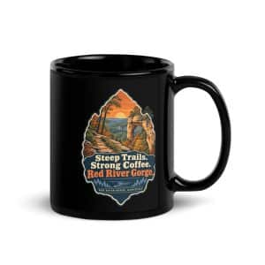 Red River Gorge Black Coffee Mug: Steep Trails. Strong Coffee. Red River Gorge, Scenic Shield Badge - 11 oz - Handle on Right