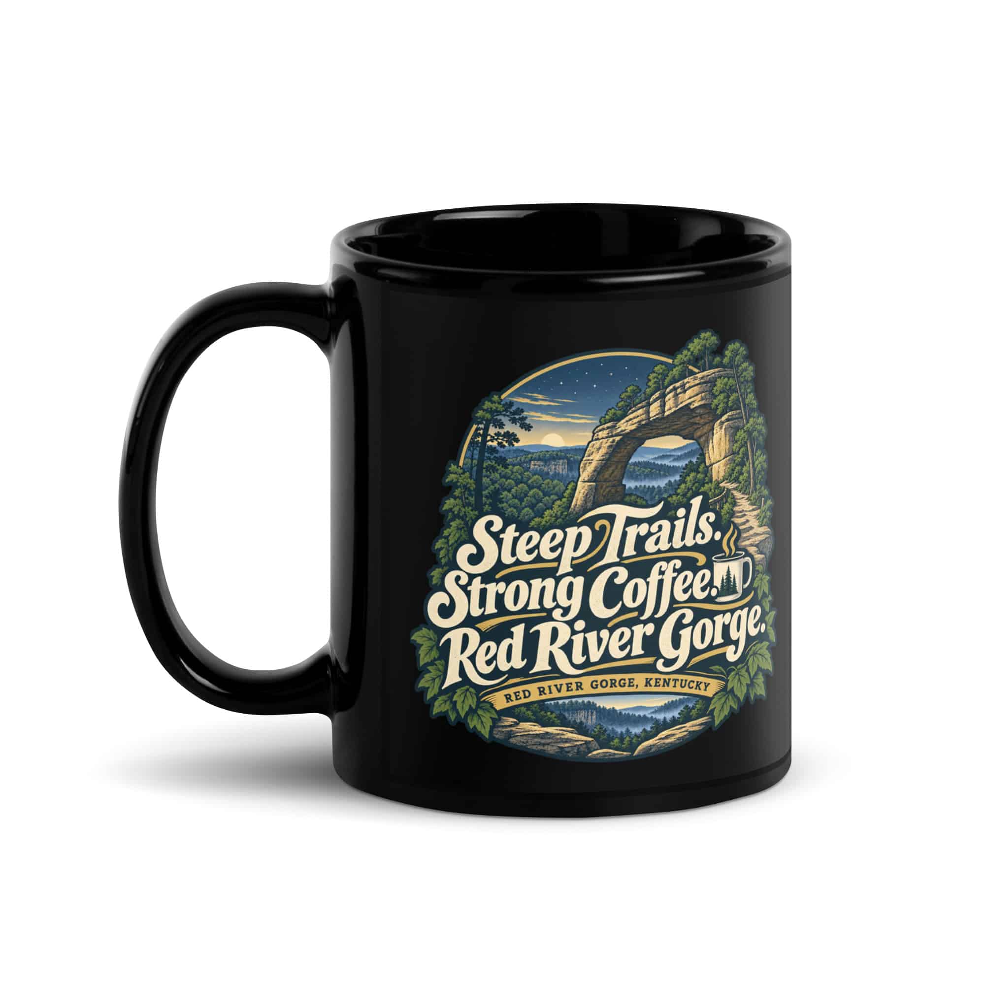 Red River Gorge Black Coffee Mug: Steep Trails. Strong Coffee. Red River Gorge, Woodland Scenic Lettering