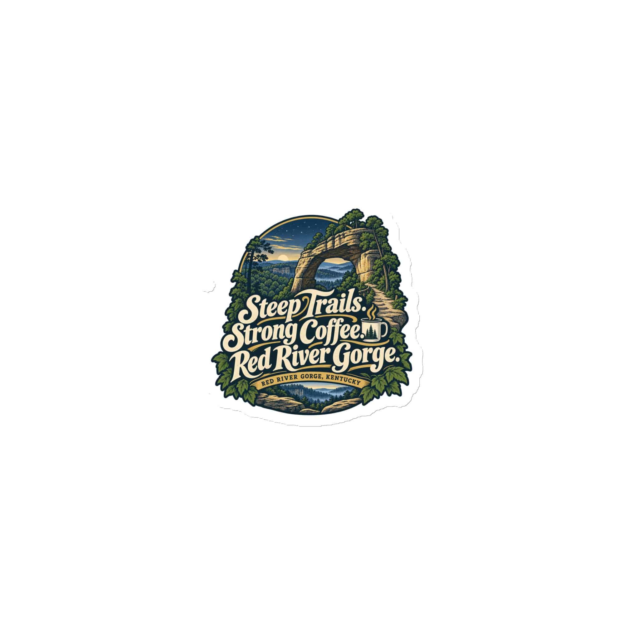 Red River Gorge Die-Cut Magnet: Steep Trails. Strong Coffee. Red River Gorge, Woodland Scenic Lettering