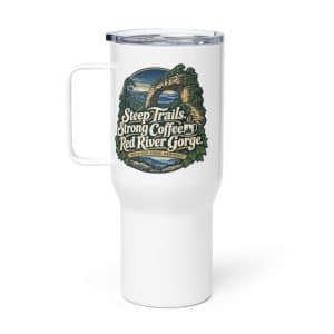 Red River Gorge Travel Mug: Steep Trails. Strong Coffee. Red River Gorge, Woodland Scenic Lettering - 25 oz - Main